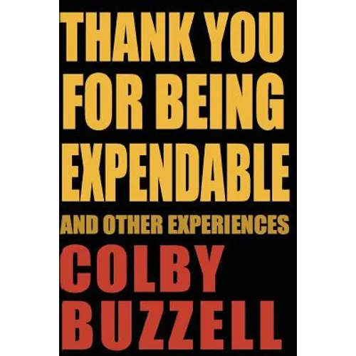 Thank You For Being Expendable: And Other Experiences