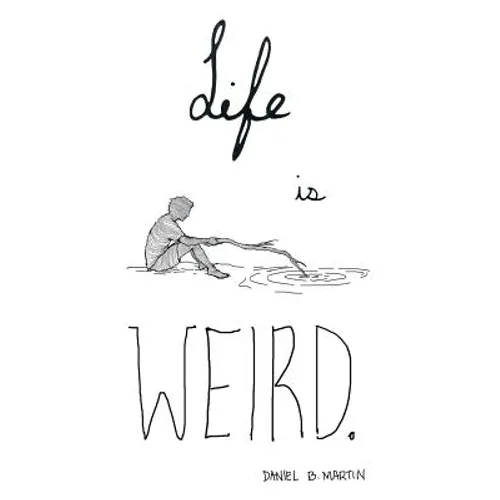 Life is Weird - Paperback