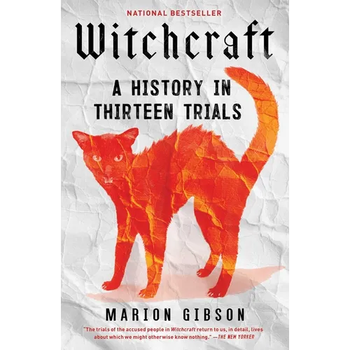 Witchcraft: A History in Thirteen Trials - Paperback