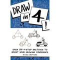 Draw in 4! Over 100 4-Step Sketches to Boost Your Drawing Confidence - Paperback