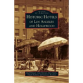 Historic Hotels of Los Angeles and Hollywood