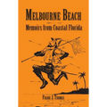 Melbourne Beach: Memoirs from Coastal Florida