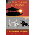 Wars with the Xiongnu: A Translation from Zizhi tongjian.