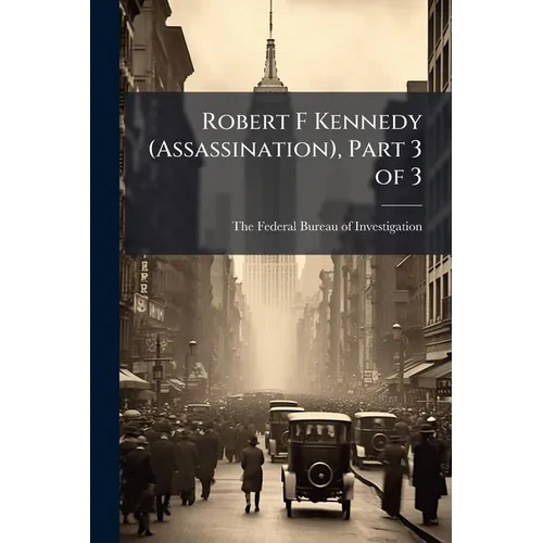 Robert F Kennedy (Assassination), Part 3 of 3