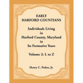 Early Harford Countians, Volume 2, L to Z: Individuals Living in Harford County, Maryland in its Formative Years