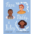 Papa, Daddy, & Riley - Hardcover