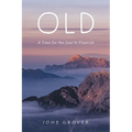 Old: A Time For the Soul To Flourish - Paperback