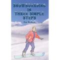 Snowboarding in Three Simple Steps - Paperback