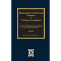 Biographical and Historical Memoirs of Northwest Louisiana