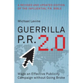 Guerrilla P.R. 2.0: Wage an Effective Publicity Campaign Without Going Broke - Paperback