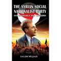 The Syrian Social Nationalist Party: Its Ideology and History - Hardcover