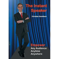 The Instant Speaker: Empower Any Audience, Anytime, Anywhere - Paperback