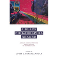 A Black Philadelphia Reader: African American Writings about the City of Brotherly Love