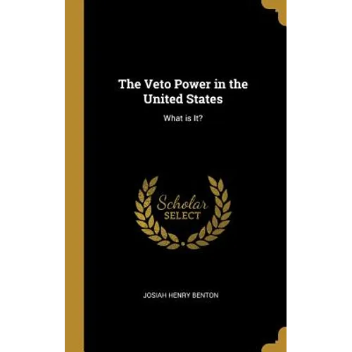The Veto Power in the United States: What is It?