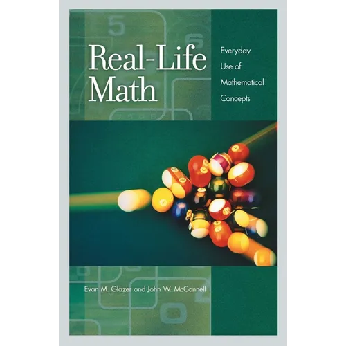 Real-Life Math: Everyday Use of Mathematical Concepts - Paperback