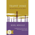 Teapot Dome: Oil and Politics in the 1920s
