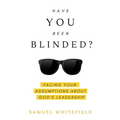 Have You Been Blinded? - Paperback