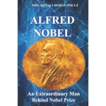 Alfred Nobel: An Extraordinary Man Behind Nobel Prize - Paperback