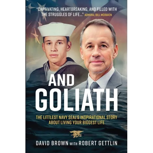 And Goliath: The Littlest Navy SEAL's Inspirational Story About Living Your Biggest Life - Paperback