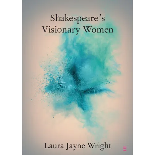 Shakespeare's Visionary Women - Paperback