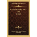 Greene County, 1803-1908 (1908)
