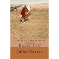 Caesar's Commentaries in Latin: Books I-IV