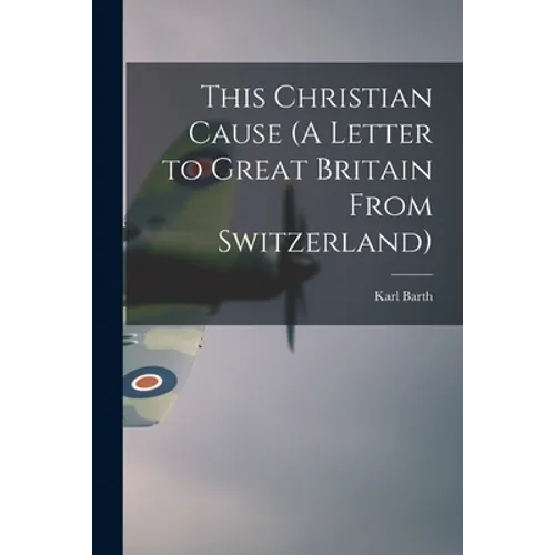 This Christian Cause (A Letter to Great Britain From Switzerland)