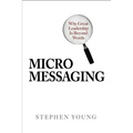 Micromessaging: Why Great Leadership Is Beyond Words - Hardcover