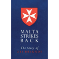 Malta Strikes Back: The Story of 231 Brigade