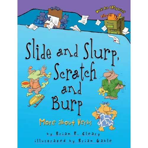 Slide and Slurp, Scratch and Burp: More about Verbs - Paperback