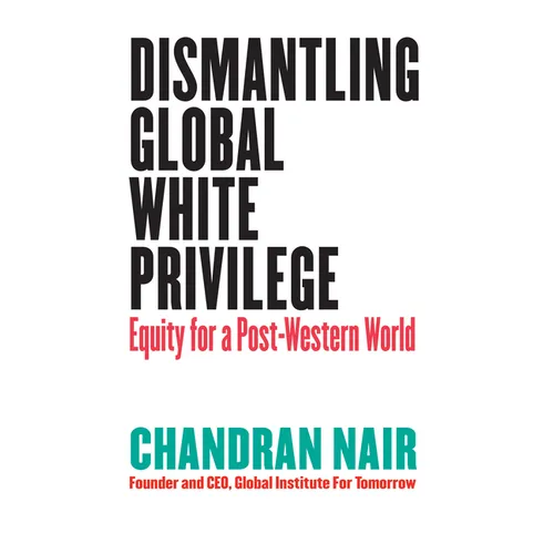 Dismantling Global White Privilege: Equity for a Post-Western World - Paperback