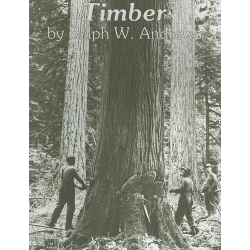 Timber: Toil and Trouble in the Big Woods - Paperback