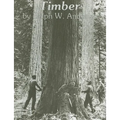 Timber: Toil and Trouble in the Big Woods - Paperback