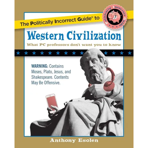 The Politically Incorrect Guide to Western Civilization - Paperback