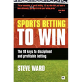 Sports Betting to Win: The 10 Keys to Disciplined and Profitable Betting - Paperback