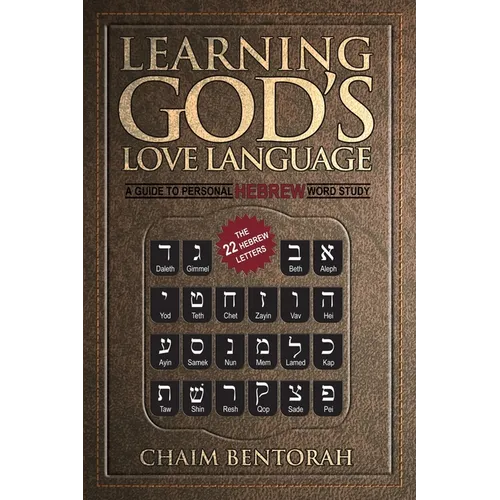 Learning God's Love Language: A Guide to Personal Hebrew Word Study - Paperback