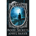 The Crane Diaries: Bayou Secrets - Paperback