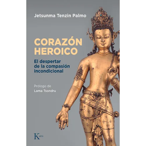El Corazón Heroico: El Despertar de la Compasión Incondicional - Paperback