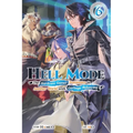 Hell Mode, Vol. 6: The Hardcore Gamer Dominates in Another World with Garbage Balancing - Paperback