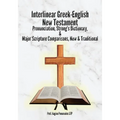 Interlinear Greek-English New Testament: Pronunciation, Strong's Dictionary & Transliteration, with Major Scripture Comparisons - Paperback