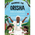 Knowing the Orisha Gods & Goddesses - Paperback