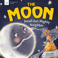 The Moon: Small-But-Mighty Neighbor - Hardcover
