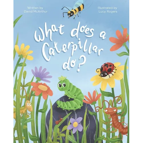 The What Does Series - What Does A Caterpillar Do? - Paperback