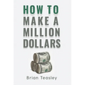How to Make a Million Dollars - Hardcover