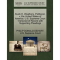 Alvah H. Weathers, Petitioner, V. the United States of America. U.S. Supreme Court Transcript of Record with Supporting Pleadings