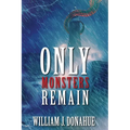 Only Monsters Remain - Paperback