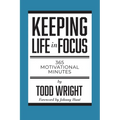 Keeping Life in Focus: 365 Motivational Minutes - Paperback