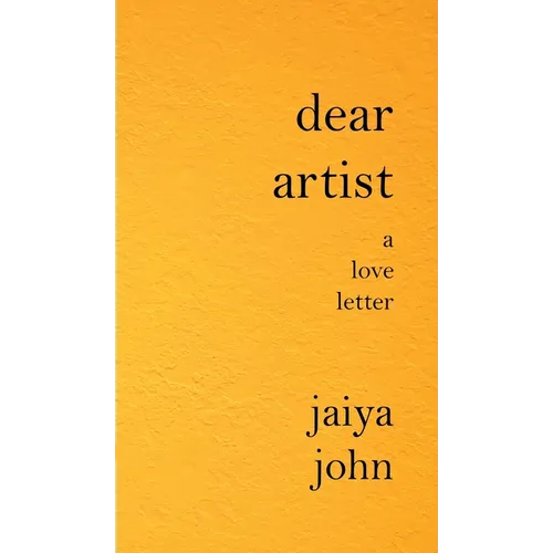 Dear Artist: A Love Letter - Hardcover