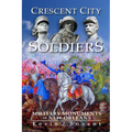 Crescent City Soldiers: Military Monuments of New Orleans