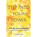 Step Into Your Power: A 31-day Tarot Challenge to Unleash Your Creative potential - Paperback